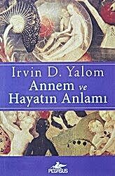 Annem ve Hayatın Anlamı - Pegasus Yayınları
