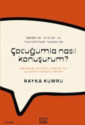 Bedenler, Sınırlar ve Mahremiyet Hakkında Çocuğumla Nasıl Konuşurum? - Mundi