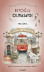 Beyoğlu Olmasaydı - Masa Kitap