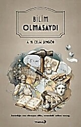 Bilim Olmasaydı - Masa Kitap