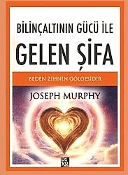 Bilinçaltının Gücü ile Gelen Şifa - Diyojen Yayıncılık