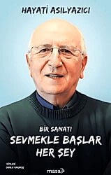 Bir Sanatı Sevmekle Başlar Her Şey - Masa Kitap