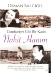 Cumhuriyet Gibi Bir Kadın - Nahit Hanım - Destek Yayınları