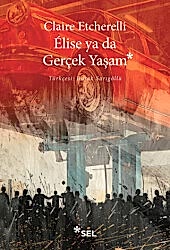 Elise ya da Gerçek Yaşam - Sel Yayıncılık