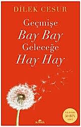 Geçmişe Bay Bay, Geleceğe Hay Hay - Kronik Kitap