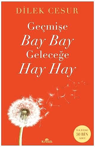 Geçmişe Bay Bay, Geleceğe Hay Hay - 1