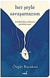 Her Şeyle Savaşamazsın - İndigo Kitap
