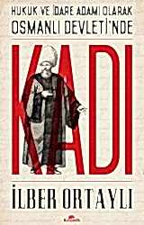 Hukuk ve İdare Adamı Olarak Osmanlı Devletinde Kadı - Kronik Kitap