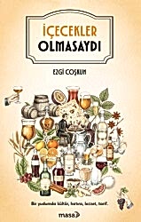 İçecekler Olmasaydı - Masa Kitap