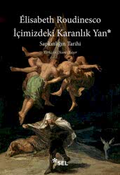 İçimizdeki Karanlık Yan: Sapkınlığın Tarihi - Sel Yayıncılık
