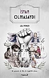 İsyan Olmasaydı - Masa Kitap