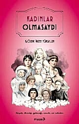 Kadınlar Olmasaydı - Masa Kitap