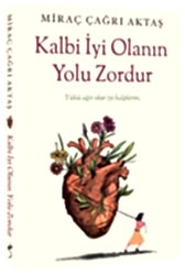 Kalbi İyi Olanın Yolu Zordur - İndigo Kitap