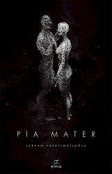 Pia Mater 1. Kitap - ELMA Yayınevi