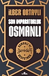 Son İmparatorluk Osmanlı - Osmanlı’yı Yeniden Keşfetmek 2 - Kronik Kitap