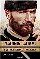 Yarının Adamı - Mustafa Kemal`i Anlamak - Masa Kitap