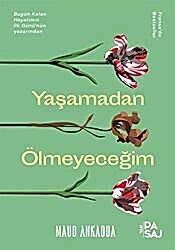 Yaşamadan Ölmeyeceğim - Yan Pasaj Yayınevi